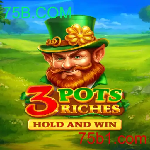 Descubra as Emoções do Jogo 3potsRiches no 75B.COM